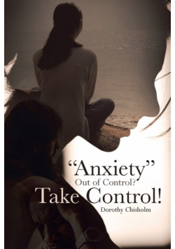 "Anxiety" Out of Control? Take Control!