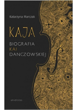 Kaja Biografia Kai Danczowskiej