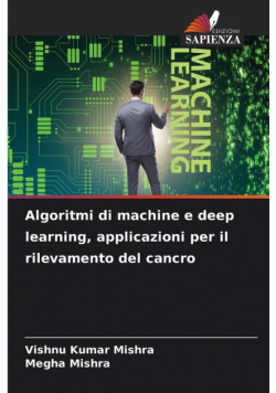 Algoritmi di machine e deep learning, applicazioni per il rilevamento del cancro
