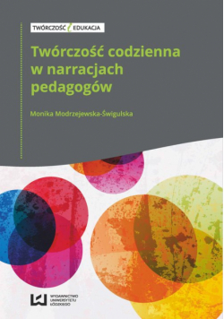 Twórczość codzienna w narracjach pedagogów