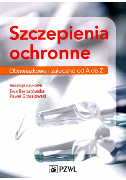 Szczepienia ochronne Obowiązkowe i zalecane od A do Z