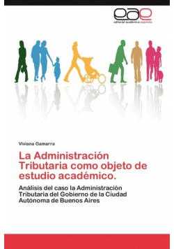 La Administracion Tributaria Como Objeto de Estudio Academico.
