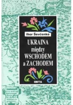 Ukraina między Wschodem a Zachodem