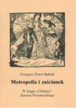 Metropolia i zaścianek W kręgu  Chimery Zenona Przesmyckiego