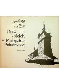 Drewniane kościoły w Małopolsce Południowej