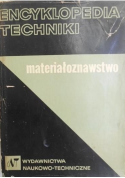 Encyklopedia techniki. Materiałoznawstwo