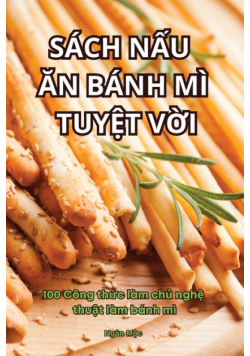 Sách Nấu Ăn Bánh Mì Tuyệt Vời