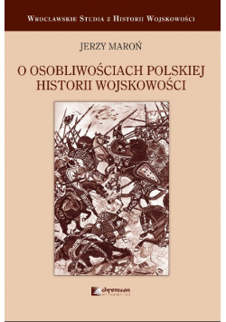 O osobliwościach polskiej historii wojskowości