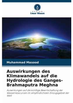 Auswirkungen des Klimawandels auf die Hydrologie des Ganges-Brahmaputra Meghna