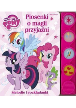 My Little Pony Piosenki o magii i przyjaźni