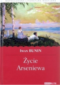 Współczesna literatura rosyjska Tom 9 Życie Arseniewa