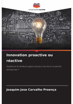 Innovation proactive ou réactive