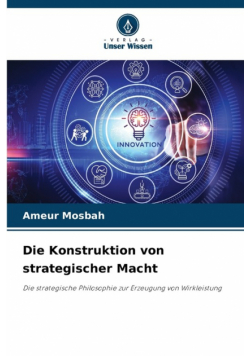 Die Konstruktion von strategischer Macht