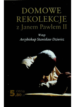 Domowe rekolekcje z Janem Pawłem II